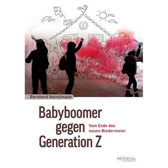 Bernhard Heinzlmaier Babyboomer gegen Generation Z: Vom Ende des neuen Biedermeier (Paperback)