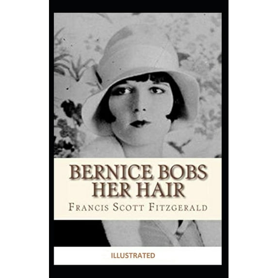 Bernice Bobs Her Hair Illustrated (Paperback)
