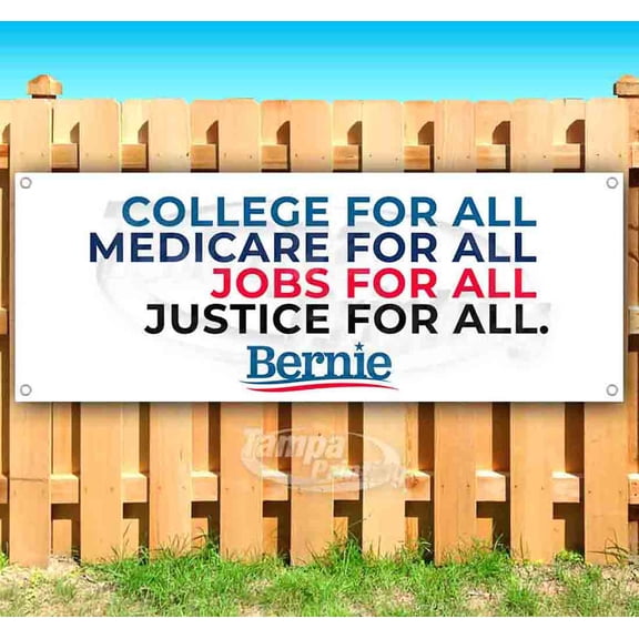 Bernie, College, Medicare, Jobs, and Justice For All 13 oz Vinyl Banner With Metal Grommets