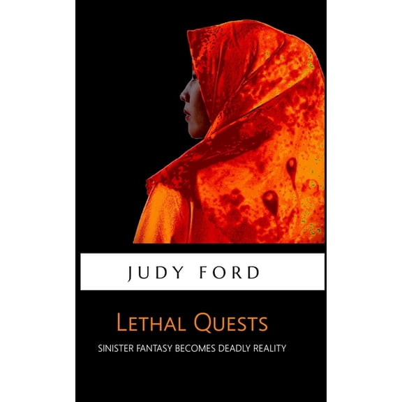 Bernie Fazakerley Mysteries Lethal Quests: Sinister Fantasy Becomes Deadly Reality, (Paperback)