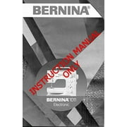 Bernina 1011 Sewing Machine Owners Instruction Manual