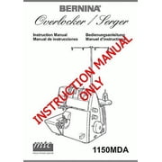 Bernina 1150 MDA Overlocker Serger Machine Owners Instruction Manual