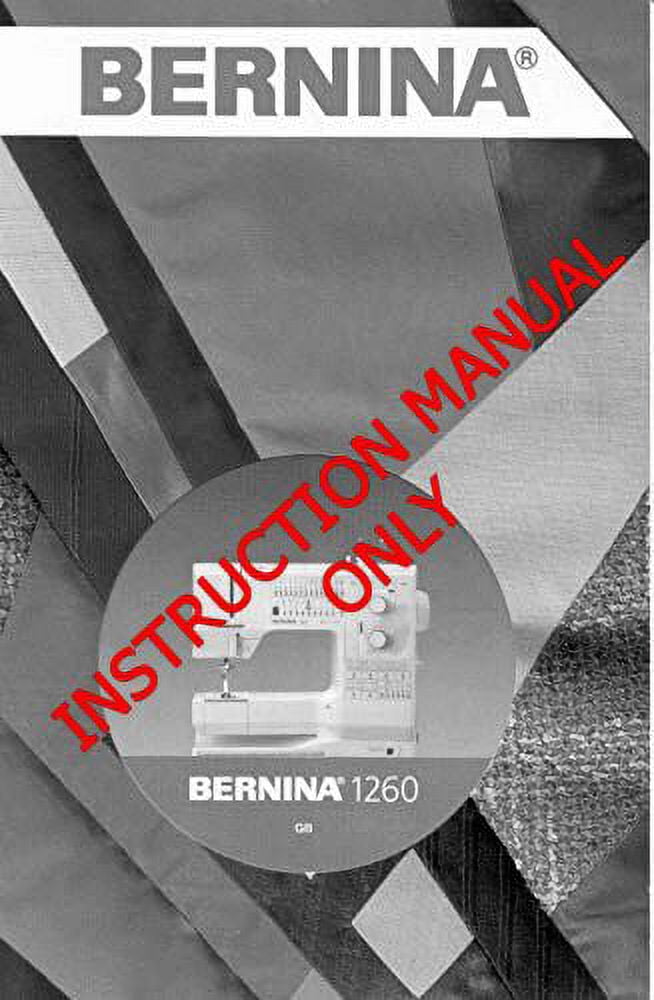Bernina 1260 Sewing Machine Owners Instruction Manual