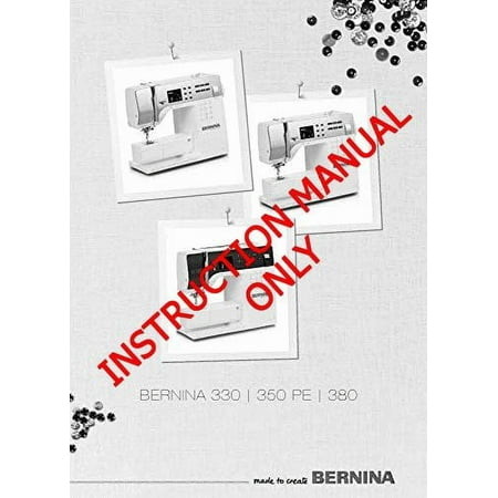 Bernina 330 350PE 380 Sewing Machine Owners Instruction Manual (Paperback)
