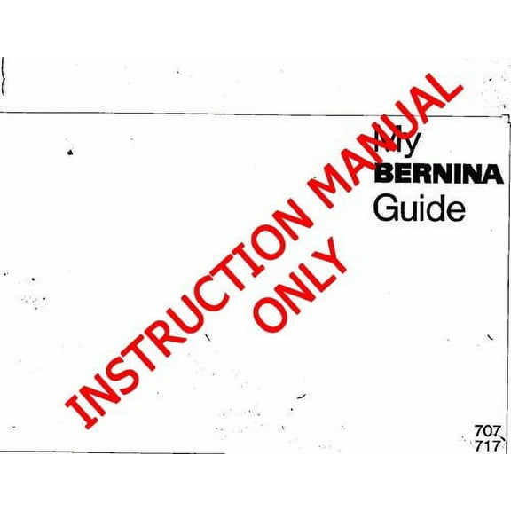 Bernina 707 717 Sewing Machine Owners Instruction Manual