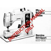 Bernina 801 802 803 Sewing Machine Owners Instruction Manual