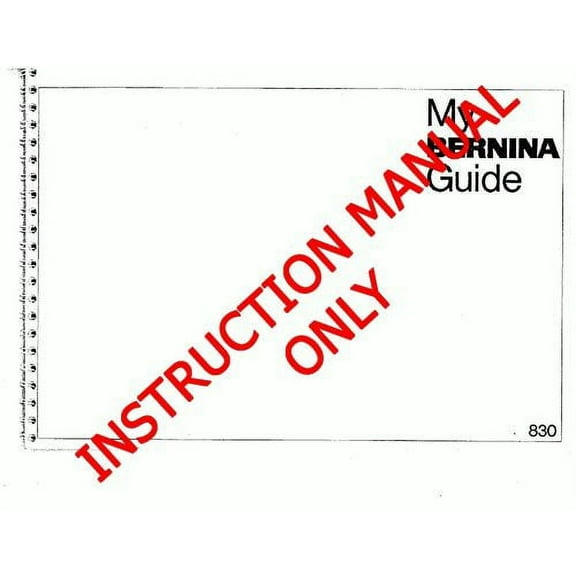Bernina 830 Sewing Machine Owners Instruction Manual