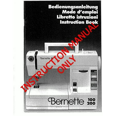 Bernina Bernette 100 200 Sewing Machine Owners Instruction Manual (Paperback)