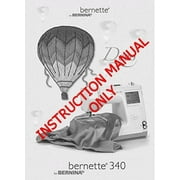 Bernina Bernette 340 Deco Sewing Embroidery Machine Instruction Manual
