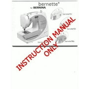 Bernina Bernette 55 65 80e 90e Sewing Machine Owners Instruction Manual
