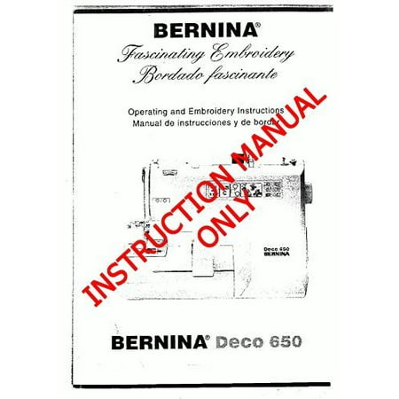 Bernina Deco 650 Embroidery Machine Owners Instruction Manual (Paperback)