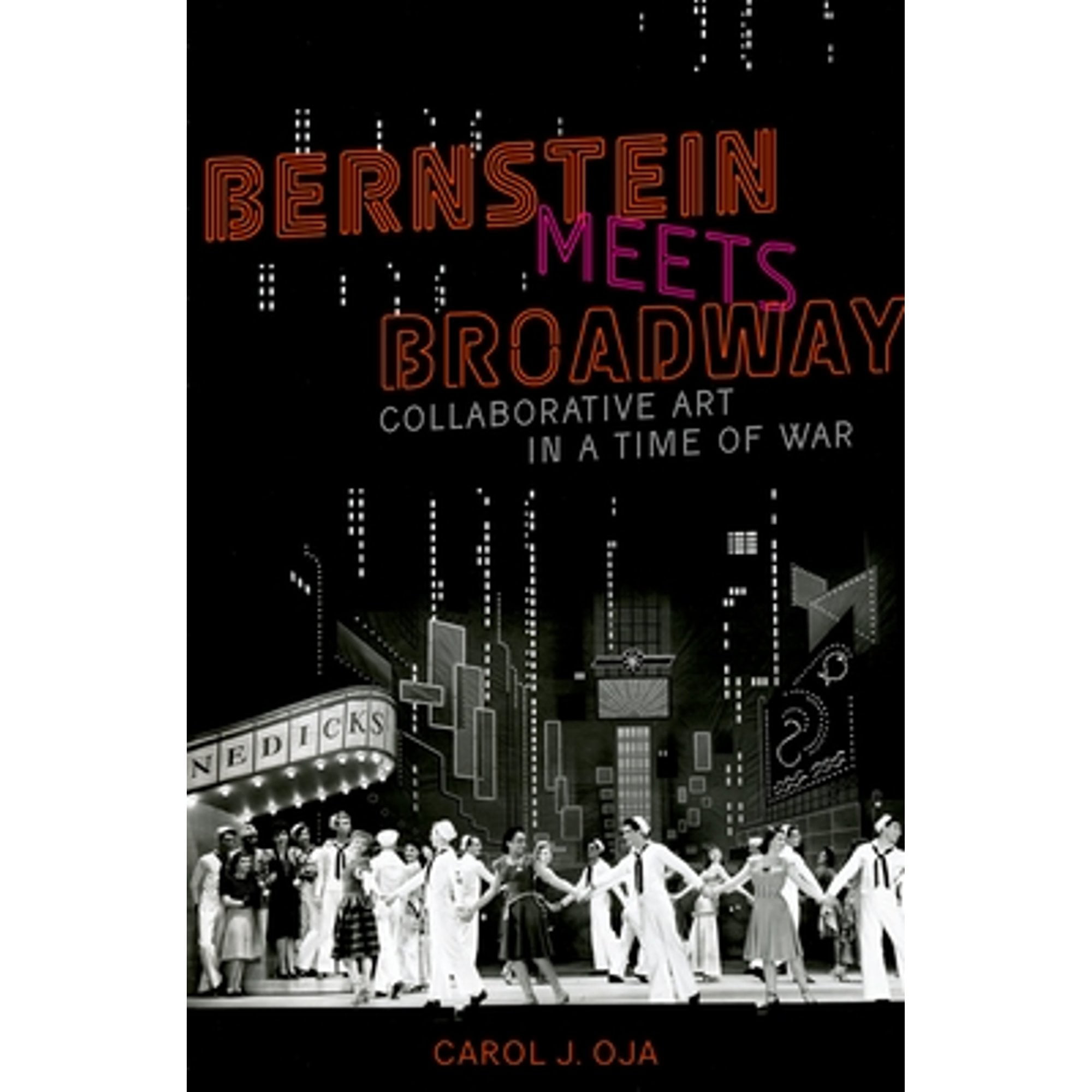 Pre-Owned Bernstein Meets Broadway: Collaborative Art in a Time of War (Hardcover 9780199862092) by Carol J Oja