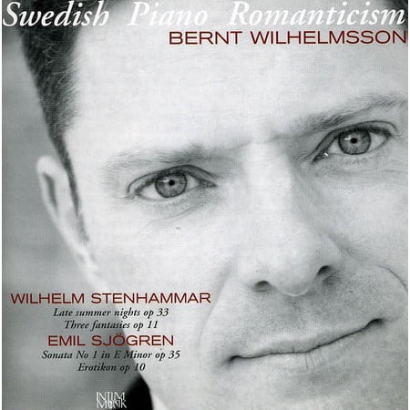 Bernt Wilhelmsson - Swedish Piano Romanticism - Music & Performance - CD
