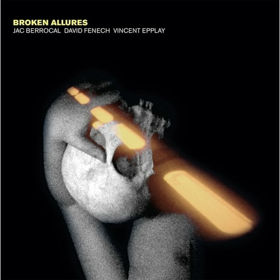 Berrocal,Jac / Fenech,David / Epplay,Vincent - Broken Allures - Music & Performance - CD