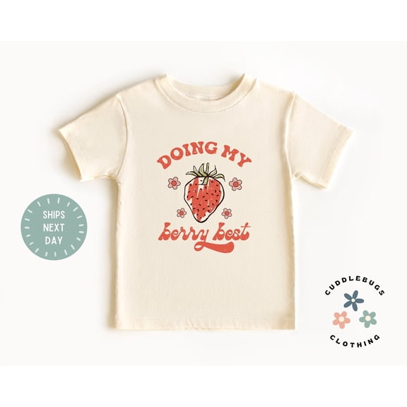 Doing My Berry Best Toddler Shirt - Cute Strawberry Summer Girls Tee - Gift For Girl - Inspirational - Motivational - Natural Kids Shirt, New Born, Baby Shower Gift, New Parents Gift