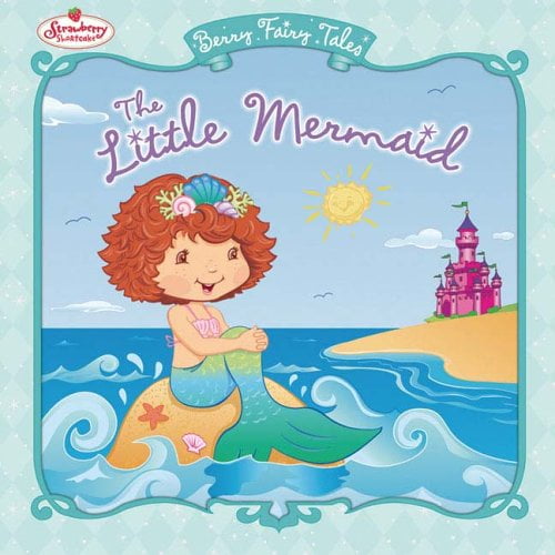 Pre-Owned The Little Mermaid: Berry Fairy Tales (Strawberry Shortcake) (Paperback) 0448443465 9780448443461