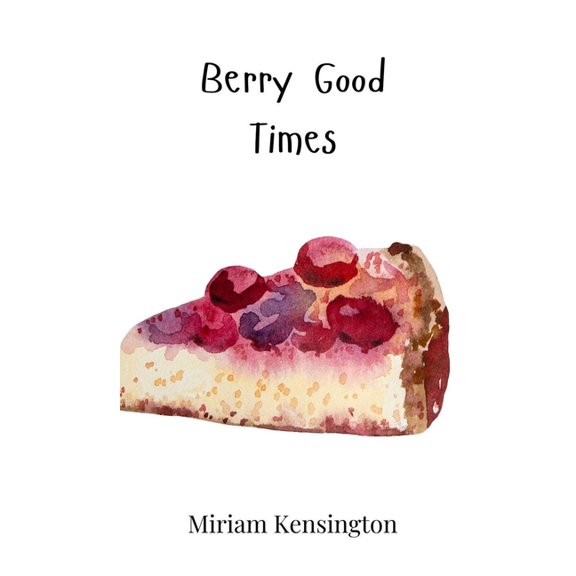 Berry Good Times, (Hardcover)