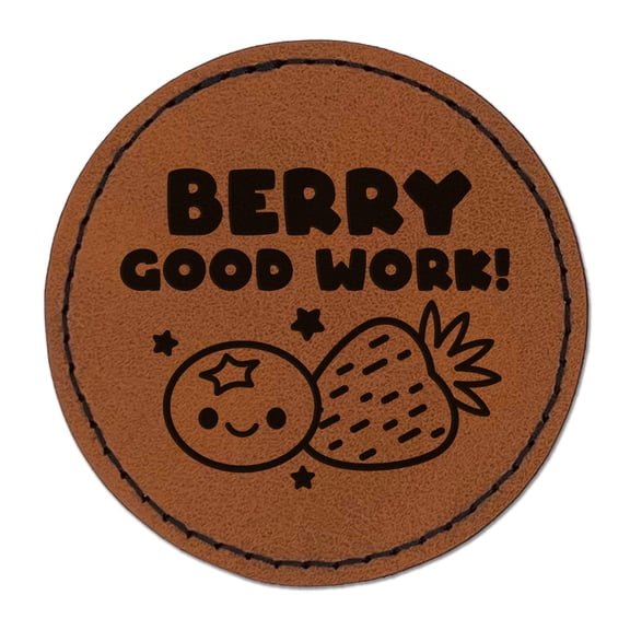 Berry Good Work Teacher Student 2.5" Faux Leather Round Engraved Iron-On Patch - Brown