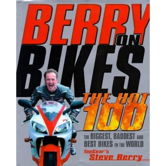 Pre-Owned Berry on Bikes: The Hot One Hundred - The Biggest, Baddest and Best Bikes in the World Hardcover