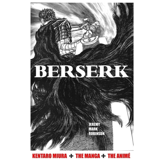 Berserk: Kentaro Miura: The Manga and the Anime, (Hardcover)