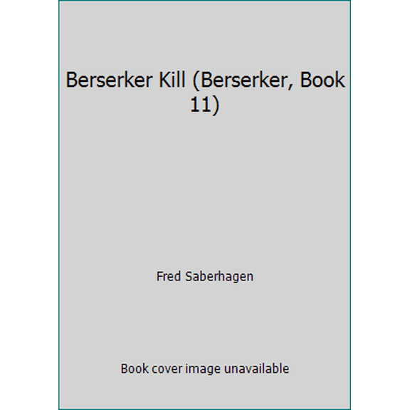 Pre-Owned Berserker Kill (Hardcover) 0312852665 9780312852665