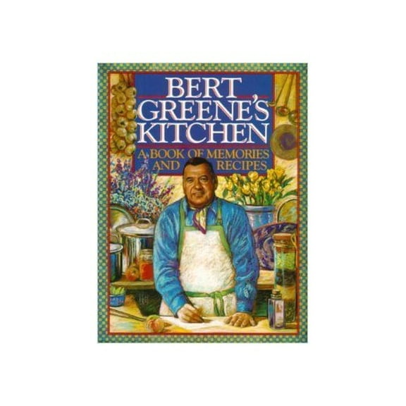 Pre-Owned Bert Greene's Kitchen: A Book of Memories and Recipes (Hardcover) 089480765X 9780894807657