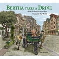 thumbnail image 1 of Bertha Takes a Drive : How the Benz Automobile Changed the World, 1 of 1