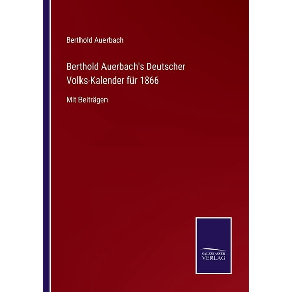 Berthold Auerbach's Deutscher Volks-Kalender f?r 1866:Mit Beitr?gen