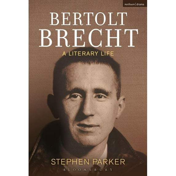Bertolt Brecht: A Literary Life (Hardcover) by Prof. Stephen Parker