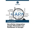 thumbnail image 1 of Berufliche Integration junger Menschen aus RumÃ¤nien in Europa, (Paperback), 1 of 1