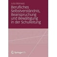 thumbnail image 1 of Berufliches SelbstverstÃ¤ndnis, Beanspruchung Und BewÃ¤ltigung in Der Schulleitung, (Paperback), 1 of 1
