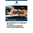 thumbnail image 1 of Berufsethik: Ein Leitfaden fÃ¼r eine verantwortungsvolle Entscheidungsfindung, (Paperback), 1 of 1