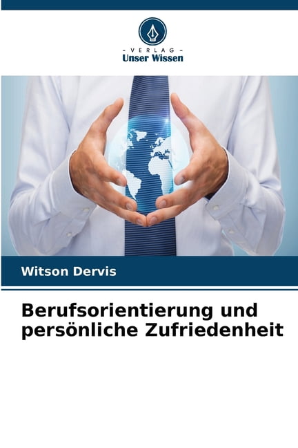Berufsorientierung und persÃ¶nliche Zufriedenheit, (Paperback)