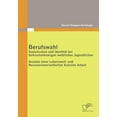 thumbnail image 1 of Berufswahl: Sozialisation und IdentitÃ¤t bei tÃ¼rkischstÃ¤mmigen weiblichen Jugendlichen: AnsÃ¤tze einer Lebenswelt- und Res, (Paperback), 1 of 1