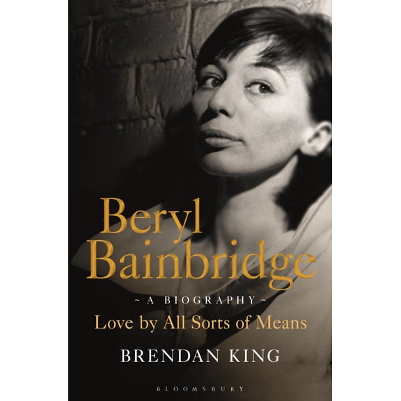 Pre-Owned Beryl Bainbridge : Love by All Sorts of Means: A Biography