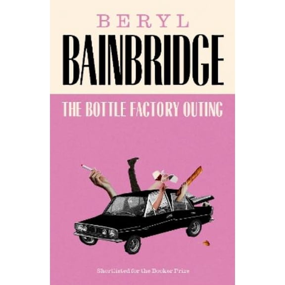 Beryl Bainbridge The Bottle Factory Outing (Paperback)