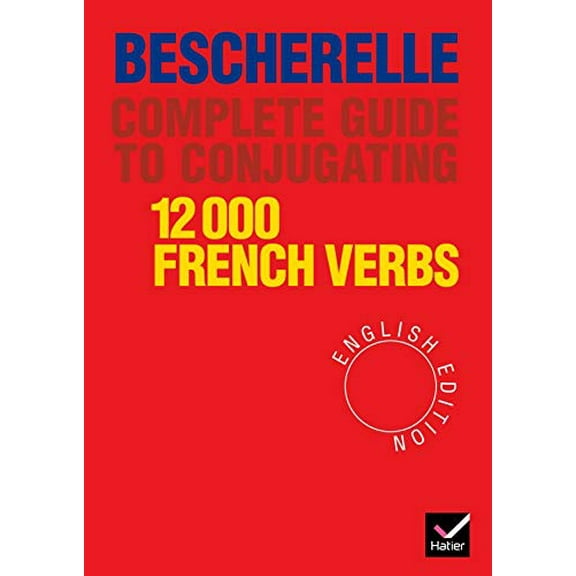 Pre-Owned Bescherelle Complete Guide to Conjugating 12000 French Verbs (Hardcover) 2218065916 9782218065910
