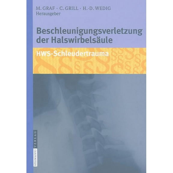 Beschleunigungsverletzung Der Halswirbelsule: Hws-Schleudertrauma, (Hardcover)