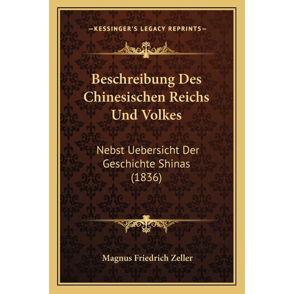 Beschreibung Des Chinesischen Reichs Und Volkes: Nebst Uebersicht Der Geschichte Shinas (1836) Paperback