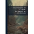 thumbnail image 1 of Beschreibung Des Salzburg. Pfleggerichts Lichtenberg (Paperback), 1 of 1