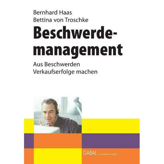 Beschwerdemanagement: Aus Beschwerden Verkaufserfolge machen (Paperback)