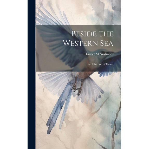 Beside the Western Sea: A Collection of Poems (Hardcover)