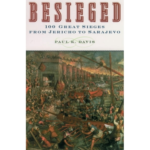 Besieged: 100 Great Sieges from Jericho to Sarajevo, (Paperback)