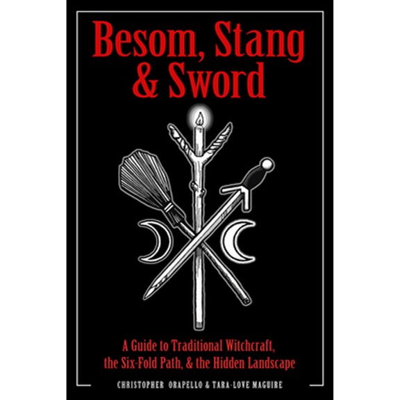 Pre-Owned Besom, Stang and Sword : A Guide to Traditional Witchcraft, the Six-Fold Path and the Hidden Landscape (Paperback) 9781578636372
