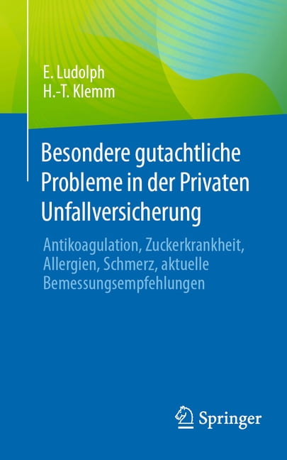 Besondere Gutachtliche Probleme in Der Privaten Unfallversicherung: Antikoagulation, Zuckerkrankheit, Allergien, Schmerz, (Paperback)