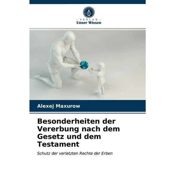 Besonderheiten der Vererbung nach dem Gesetz und dem Testament (Paperback)