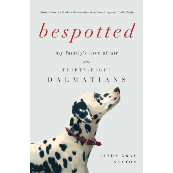 Bespotted: My Family's Love Affair with Thirty-Eight Dalmatians, (Paperback)