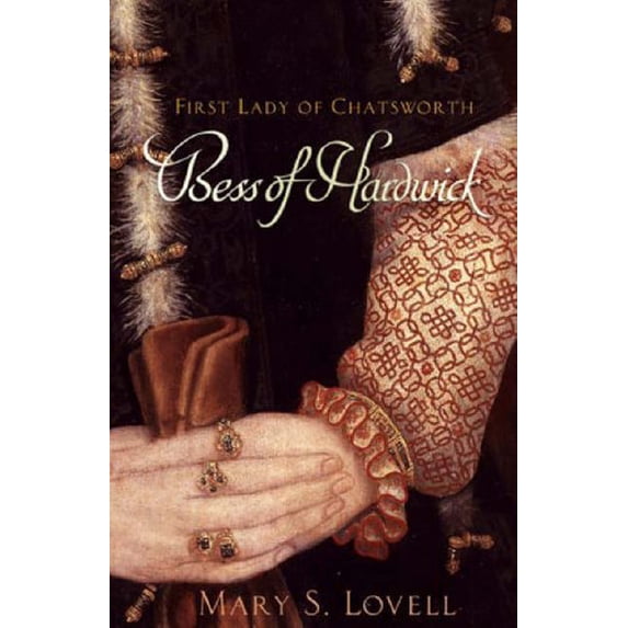 Pre-Owned Bess of Hardwick: First Lady of Chatsworth, 1527-1608 (Hardcover)