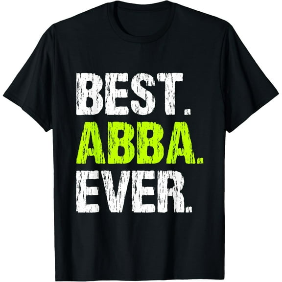 Best Abba Ever Family Funny Cool Dad Father T-Shirt