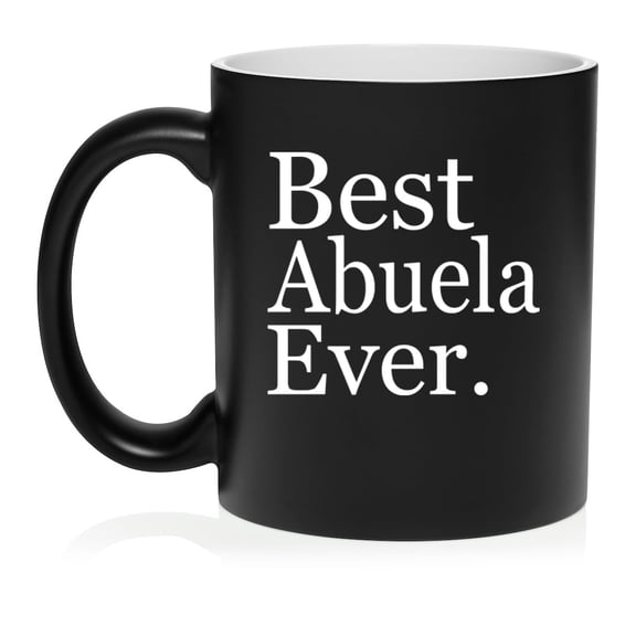 Best Abuela Ever Grandma Grandmother Ceramic Coffee Mug Tea Cup Gift for Her, Friend, Mom, Sister (11oz Matte Black)